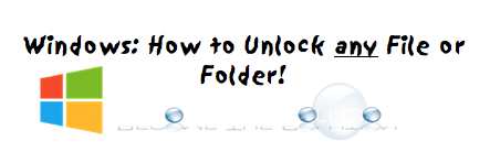 Unlock any Windows File or Folder