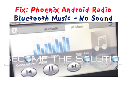 Fix: Phoenix Android Radio Bluetooth Music - No Sound
