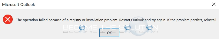Fix: The operation failed because of a registry or installation problem – Outlook