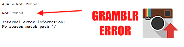 Gramblr Error: No routes match path ‘/’ – 404 Not Found