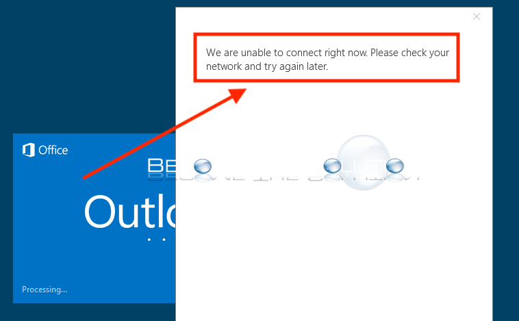 Why: Outlook “We are unable to connect right now. Please check your network and try again later.”