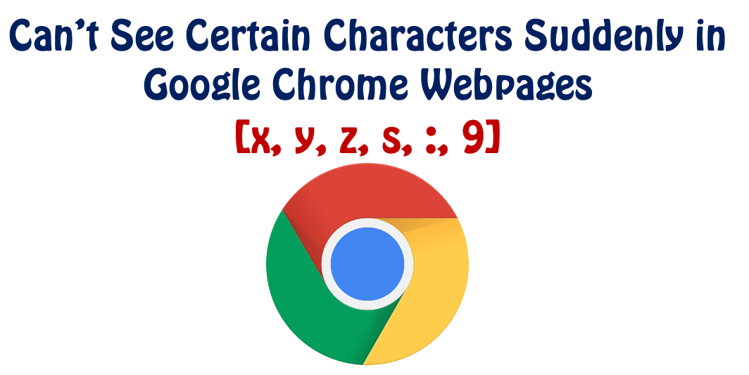 Fix: Can’t See Certain Characters (x, y, z, s, :, 9, etc.) in Google Chrome - Mac