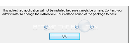 Fix: This Advertised Application will not be Installed Because It Might Be Unsafe - Windows