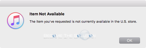 Fix: The Item You’ve Requested is Not Currently Available in the U.S. Store – iTunes