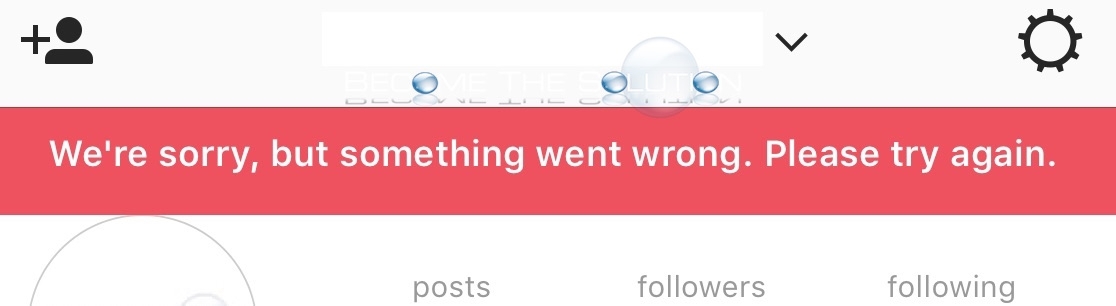 We’re Sorry but Something Went Wrong. Please Try Again instagram