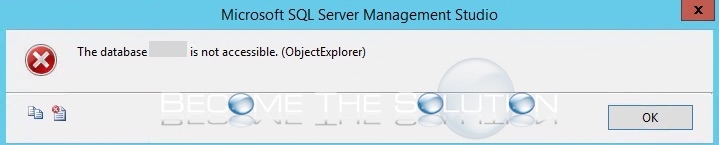 The Database is Not Accessible (ObjectExplorer) Microsoft SQL Server Management Studio