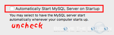 Mysql mac os x automatically start mysql uncheck