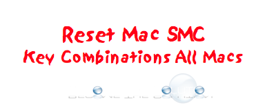 Reset Mac SMC Key Combinations All Macs