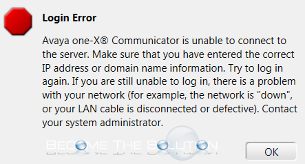 Fix: Avaya One-X Communicator is Unable to Connect to the Server