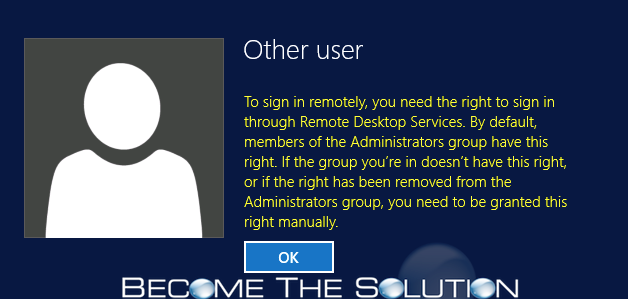 To Sign in Remotely You Need the Right to Sign in Through Remote Desktop Services Windows Group Policy