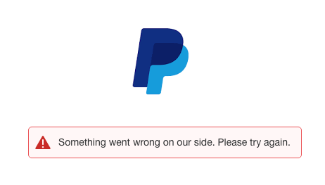 Something Went Wrong on our Side. Please Try Again PayPal