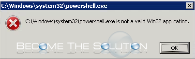 Powershell.exe is not a valid Win32 application