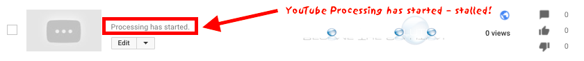 YouTube Processing Has Started – Stuck