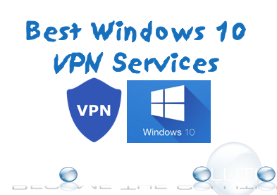 What are the Best Windows 10 VPN Services