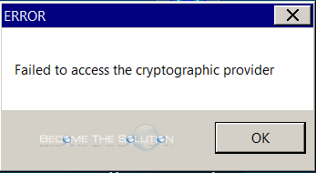 Failed to Access the Cryptographic Provider Error