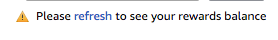 Amazon refresh to see your rewards balance