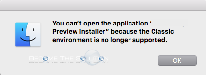 Fix: You Can't Open the Application “” Because the Classic Environment is no Longer Supported