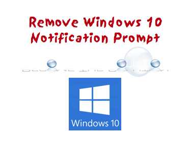 Remove Annoying Windows 10 Prompt