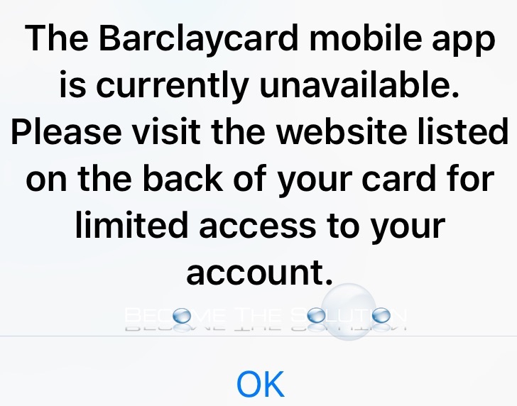 Why: The Barclaycard Mobile App Is Currently Unavailable.