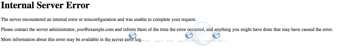 Why: The Server Encountered an Internal Error or Misconfiguration and was Unable to Complete Your Request