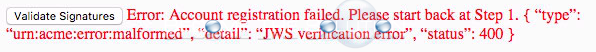 Why: JWS Verification Error Status 400 [urn:acme:malformed] - SSL Certificate