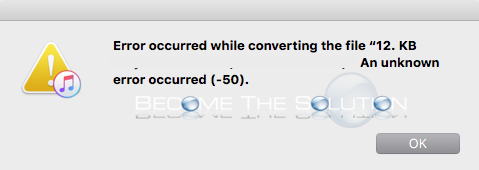 Fixed: Error while converting iTunes file (-50)