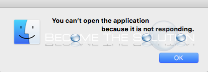 Why: You Can't Open the Application Because it is Not Responding – Mac OS X