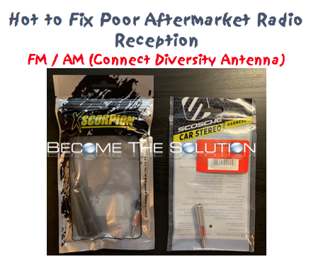 Fix: Poor Aftermarket Radio Reception – AM / FM (Connect Diversity Antenna)