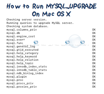 How to Run MYSQL_UPGRADE On Mac OS X