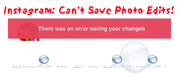 Why: There Was an Error Saving Your Changes – Instagram