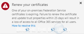O365: One of Your on Premises Federation Service Certificates is Expiring