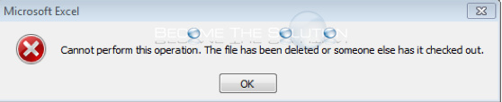 Cannot perform this operation. The file has been deleted or someone else has it checked out. – SharePoint / Excel