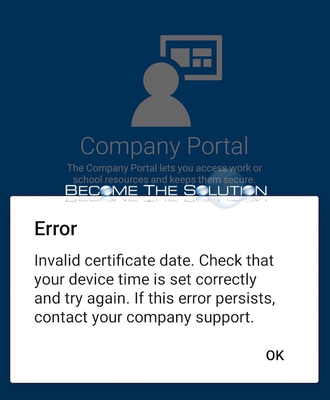 Invalid certificate date. Check that your device time is correctly and try again – Company Portal