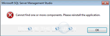 Fix: Cannot find one or more components. Please reinstall the application. – Microsoft SQL Server Management Studio