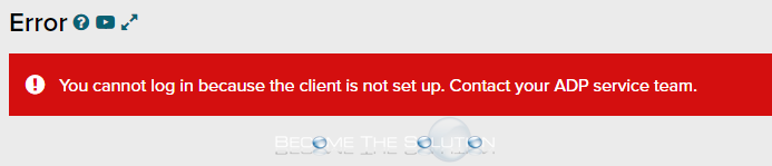 You cannot log in because the client is not set up. Contact your ADP service team.