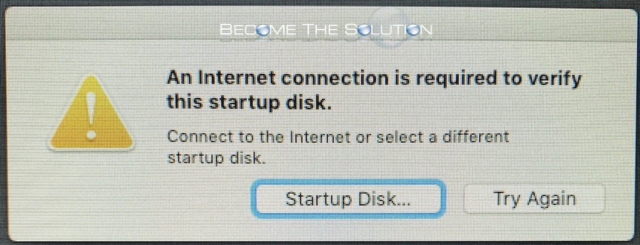 Why: An Internet Connection is required to verify this startup disk.