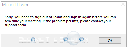 Fix: Sorry, you need to sign out of Teams and sign in again before you can schedule your meeting.