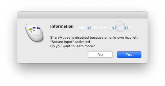 Fix: ShareMouse is disabled because an unknown App left “Secure Input” activated.