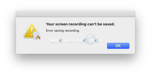 Why: Your screen recording can’t be saved. – macOS Screen Recording