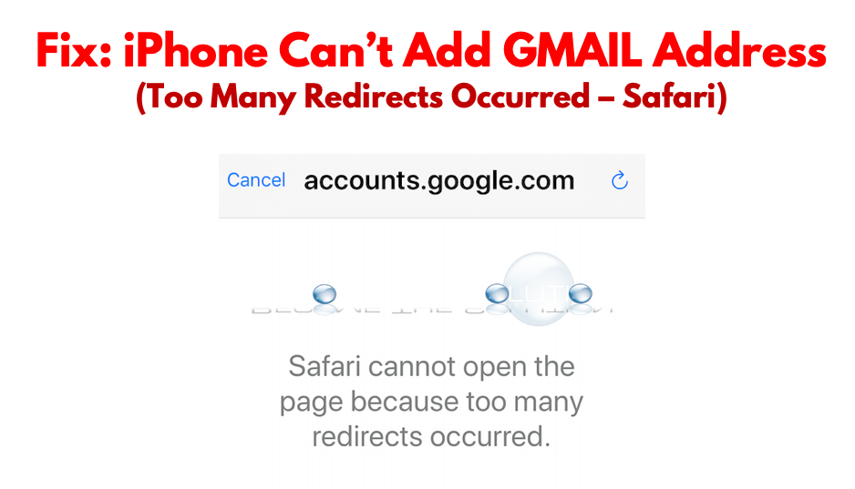 Fix: iPhone Can’t Add GMAIL Address (Too Many Redirects Occurred – Safari)