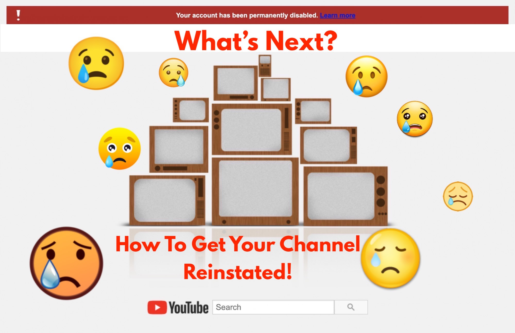Suddenly – “We have removed your channel from YouTube.” What’s next?