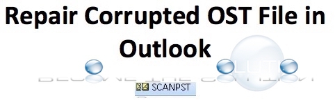 Repair Corrupted OST File Outlook