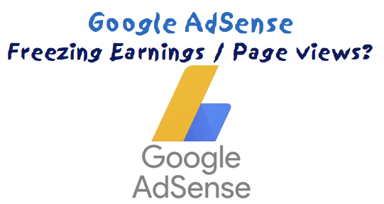Google AdSense Pageviews Clicks Earnings Freezing