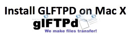 Install glFTPd Free FTP Server Software for Mac X