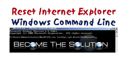 Reset Internet Explorer to Default Settings (Windows CMD)