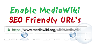How To: MediaWiki Enable SEO Friendly URLs Remove Index.php