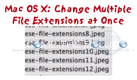 How To: Mac Change Multiple File Extensions