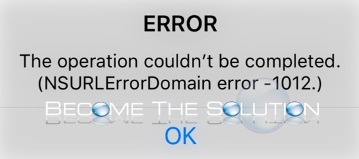 Fix: NSURLErrorDomain error -1012 - iPhone iOS App