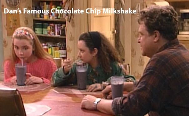 Roseanne – Dan’s Patent Chocolate Chip Milkshake
