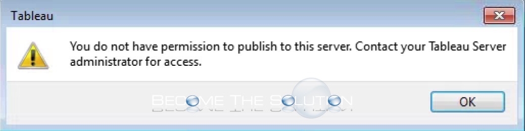 Fix: Tableau – You Do Not Have Permission to Publish to This Server